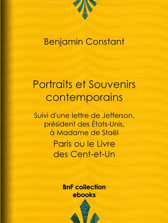 Portraits et Souvenirs contemporains, suivi d'une lettre de Jefferson, président des États-Unis, à madame de Staël