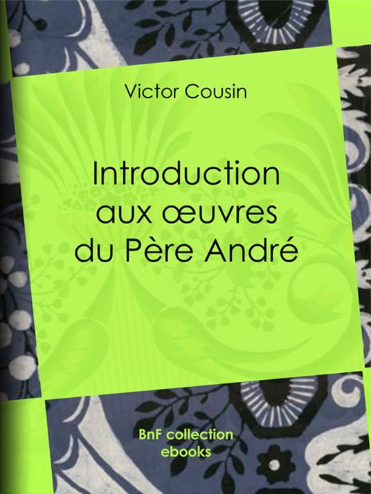 Introduction aux oeuvres du Père André