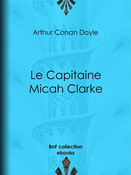 Le Capitaine Micah Clarke