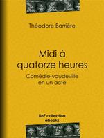 Midi à quatorze heures