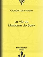 La Vie de Madame du Barry