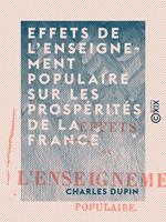 Effets de l'enseignement populaire sur les prospérités de la France