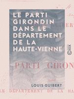 Le Parti girondin dans le département de la Haute-Vienne