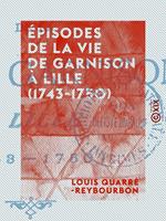 Épisodes de la vie de garnison à Lille (1743-1750)