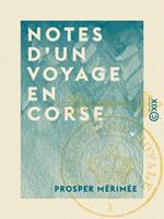 Notes d'un voyage en Corse