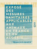 Exposé des mesures sanitaires applicables aux animaux, en France et en Algérie