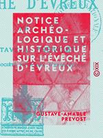 Notice archéologique et historique sur l'évêché d'Évreux