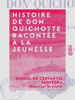 Histoire de Don Quichotte racontée à la jeunesse