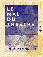 Le Mal du théâtre