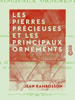 Les Pierres précieuses et les principaux ornements