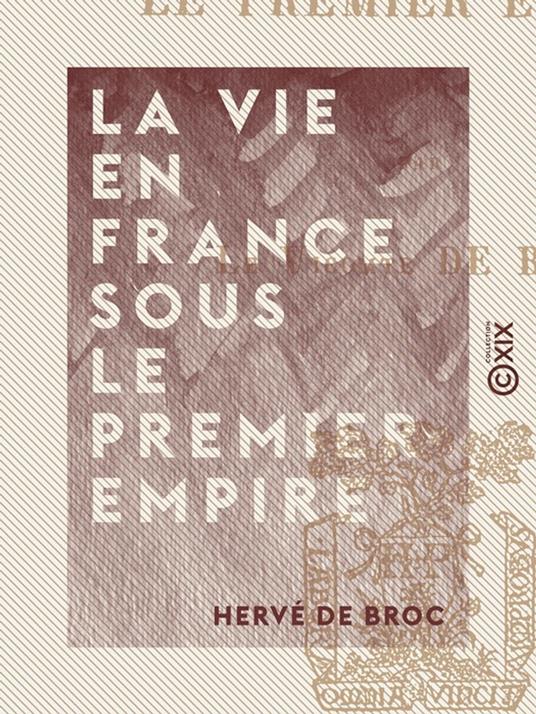 La Vie en France sous le Premier Empire