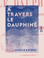 À travers le Dauphiné