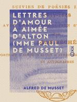 Lettres d'amour à Aimée d'Alton (Mme Paul de Musset)