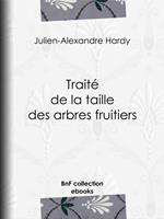 Traité de la taille des arbres fruitiers