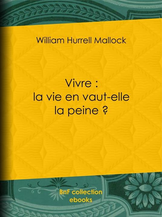 Vivre : la vie en vaut-elle la peine ?