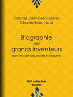 Biographie des grands inventeurs dans les sciences, les arts et l'industrie