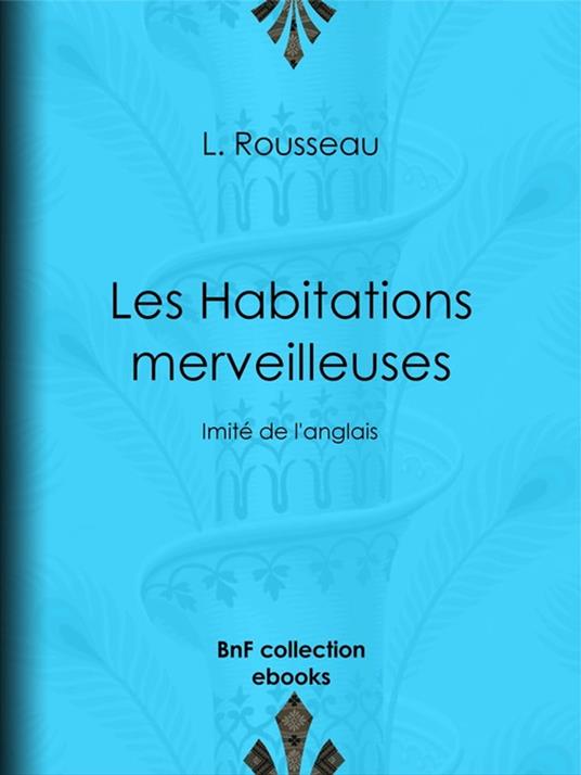 Les Habitations merveilleuses