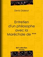 Entretien d'un philosophe avec la Maréchale de ***