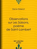 Observations sur Les Saisons, poème de Saint-Lambert