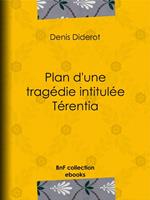 Plan d'une tragédie intitulée Térentia