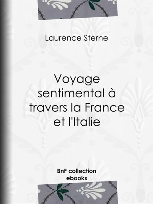 Voyage sentimental à travers la France et l'Italie