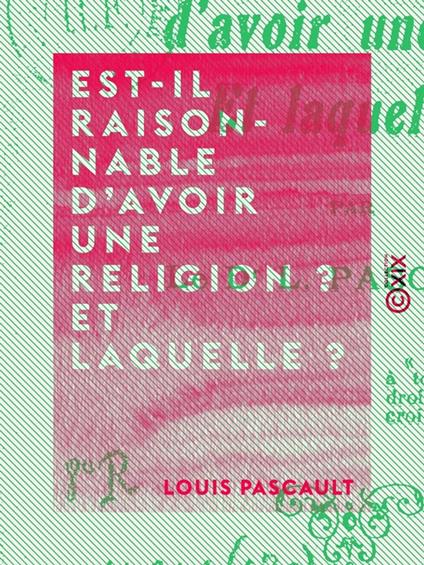 Est-il raisonnable d'avoir une religion ? Et laquelle ?