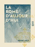 La Rome d'aujourd'hui