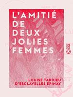 L'Amitié de deux jolies femmes