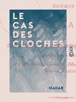 Le Cas des cloches