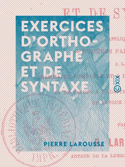 Exercices d'orthographe et de syntaxe