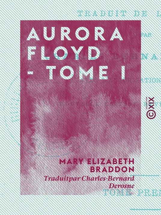 Aurora Floyd - Tome I