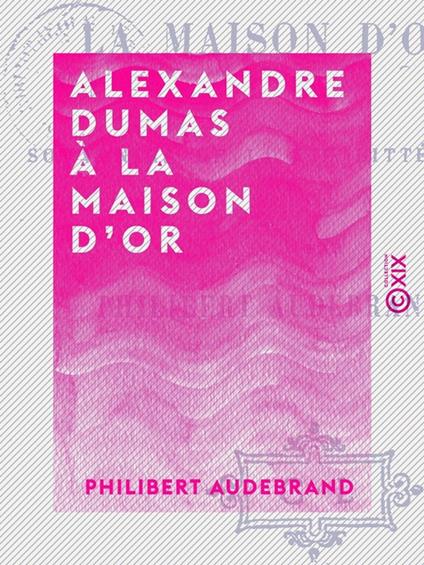 Alexandre Dumas à la Maison d'or