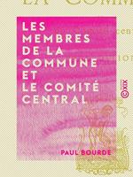 Les Membres de la Commune et le Comité central