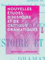 Nouvelles études d'histoire et de critique dramatiques