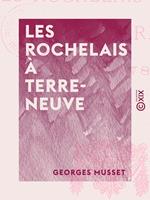 Les Rochelais à Terre-Neuve