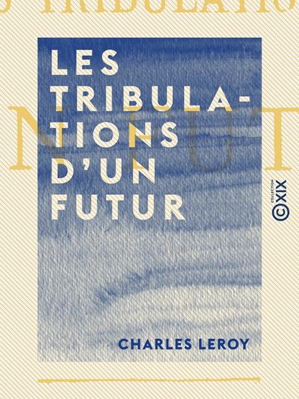 Les Tribulations d'un futur