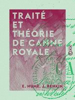 Traité et Théorie de canne royale