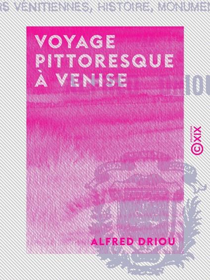 Voyage pittoresque à Venise