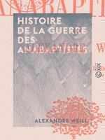 Histoire de la guerre des anabaptistes