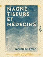 Magnétiseurs et Médecins