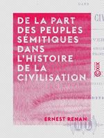 De la part des peuples sémitiques dans l'histoire de la civilisation