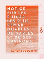 Notice sur les ruines les plus remarquables de Naples et de ses environs