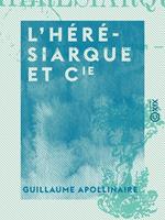 L'Hérésiarque et Cie