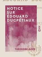 Notice sur Édouard Ducpétiaux