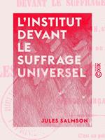 L'Institut devant le suffrage universel