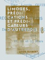 Limoges, prédications et prédicateurs d'autrefois