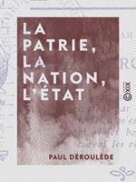 La Patrie, la Nation, l'État