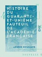 Histoire du quarante-et-unième fauteuil de l'Académie française