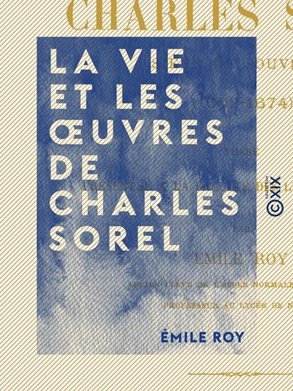 La Vie et les oeuvres de Charles Sorel