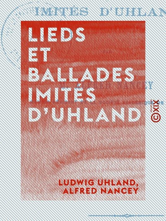 Lieds et Ballades imités d'Uhland